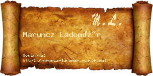 Maruncz Ladomér névjegykártya